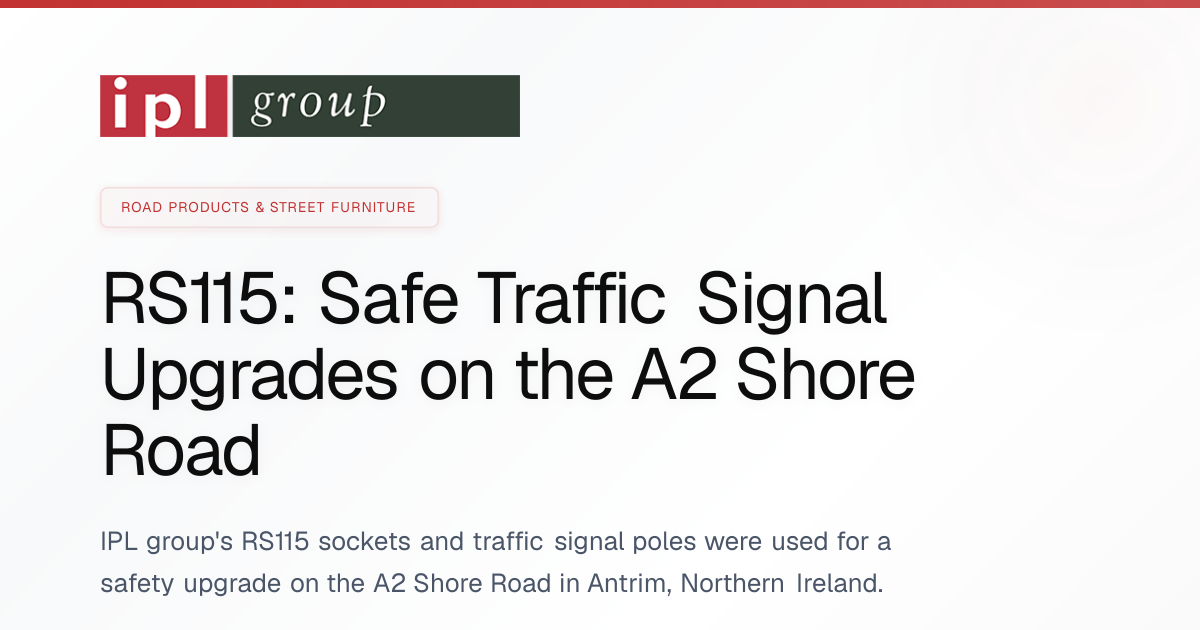 RS115: Safe Traffic Signal Upgrades on the A2 Shore Road | Case Studies ...